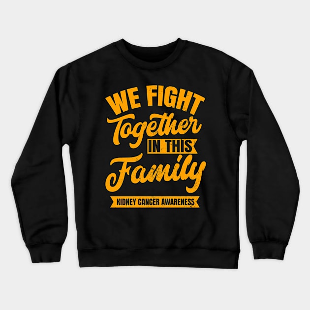 Kidney Cancer Survivor Shirt | We Fight Together Gift Crewneck Sweatshirt by Gawkclothing